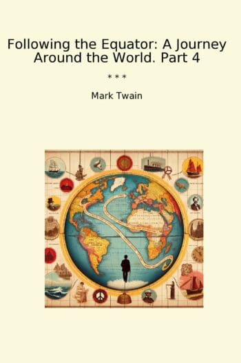 Following the Equator: A Journey Around the World. Part 4