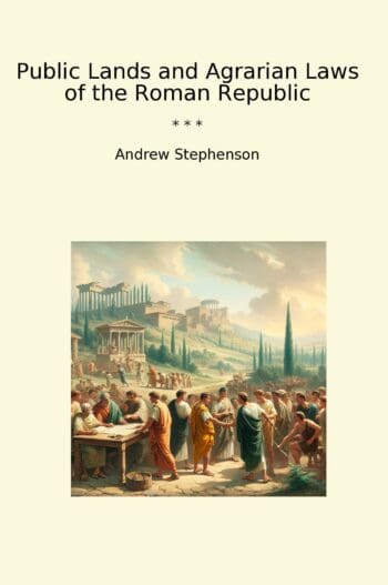 Public Lands and Agrarian Laws of the Roman Republic