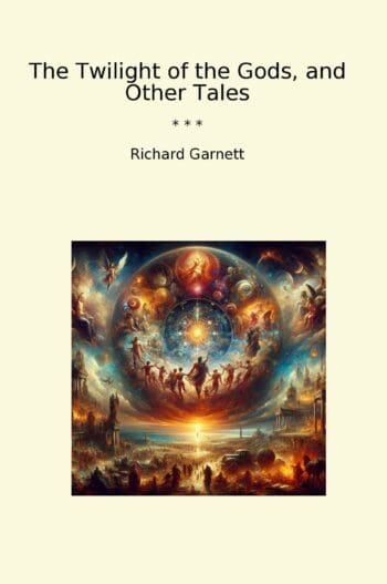 The Twilight of the Gods, and Other Tales