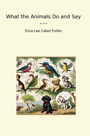 What the Animals Do and Say