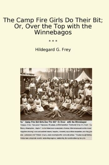 The Camp Fire Girls Do Their Bit; Or, Over the Top with the Winnebagos