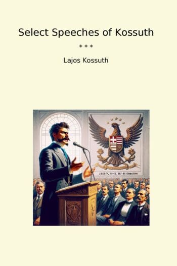 Select Speeches of Kossuth