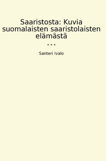 Saaristosta: Kuvia suomalaisten saaristolaisten elämästä