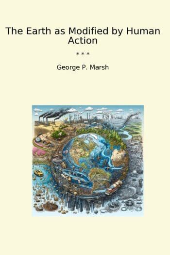 The Earth as Modified by Human Action