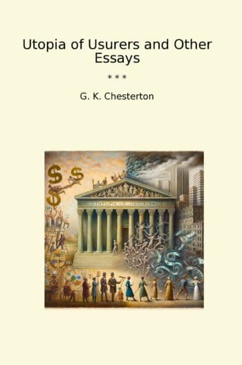 Utopia of Usurers and Other Essays