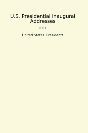 U.S. Presidential Inaugural Addresses