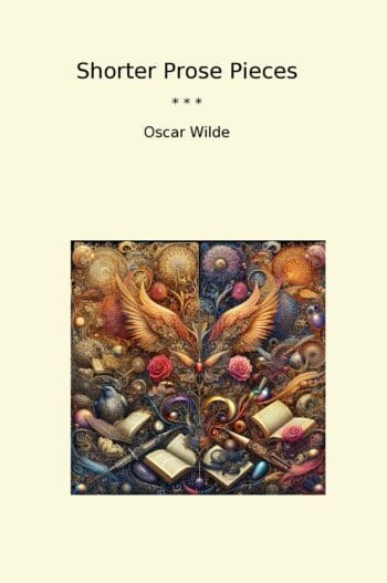 Shorter Prose Pieces