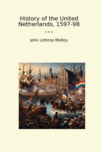 History of the United Netherlands, 1597-98