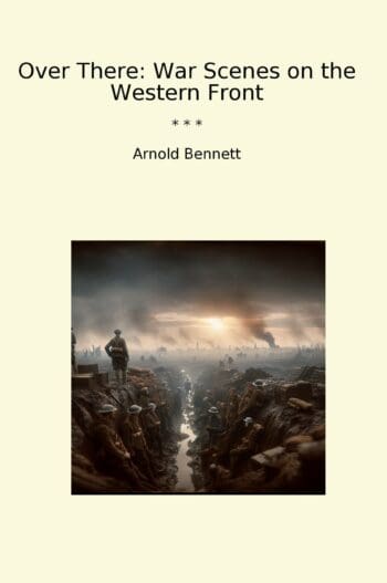 Over There: War Scenes on the Western Front