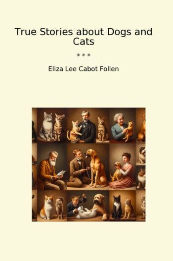 True Stories about Dogs and Cats