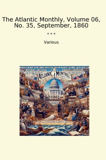 The Atlantic Monthly, Volume 06, No. 35, September, 1860