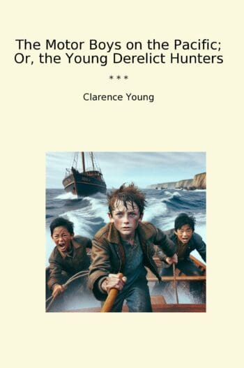 The Motor Boys on the Pacific; Or, the Young Derelict Hunters