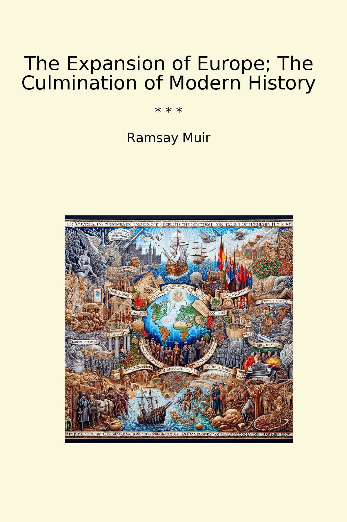 The Expansion of Europe; The Culmination of Modern History