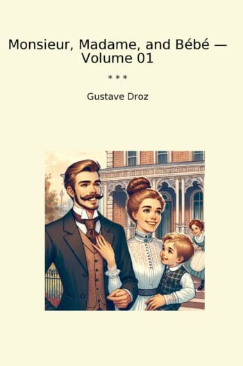 Monsieur, Madame, and Bébé — Volume 01