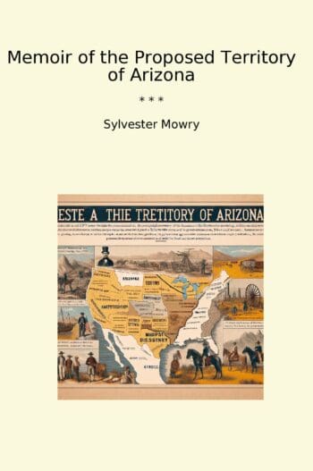 Memoir of the Proposed Territory of Arizona