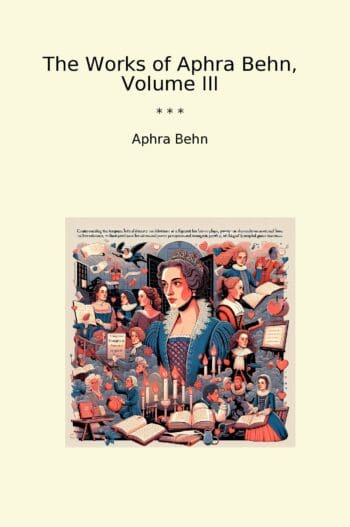 The Works of Aphra Behn, Volume III