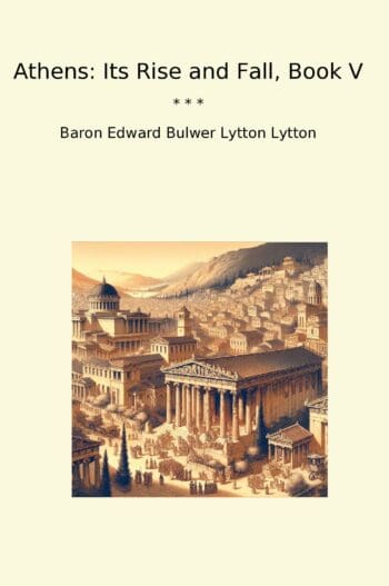 Athens: Its Rise and Fall, Book V