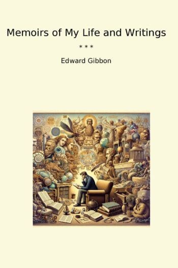 Memoirs of My Life and Writings