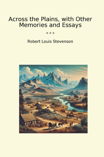 Across the Plains, with Other Memories and Essays