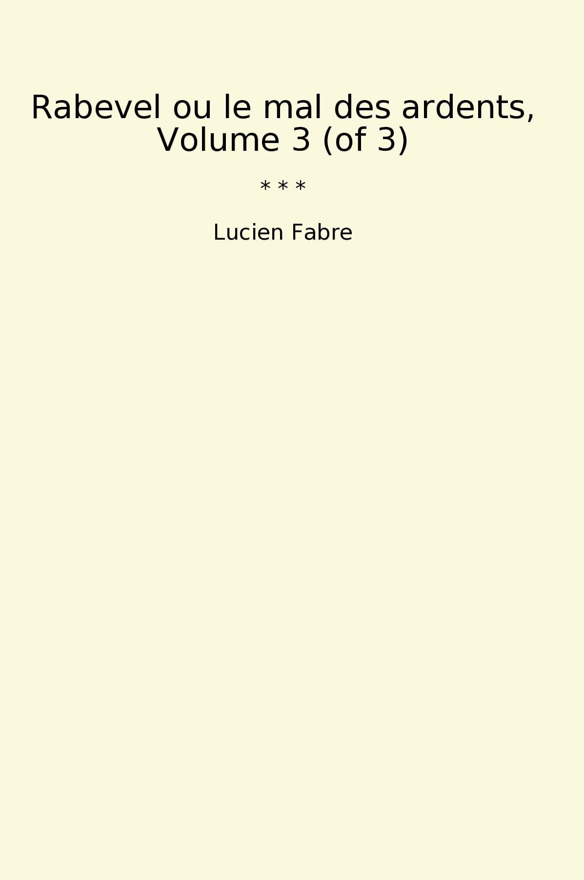 Rabevel ou le mal des ardents, Volume 3 (of 3)