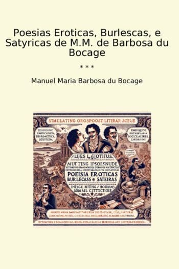 Poesias Eroticas, Burlescas, e Satyricas de M.M. de Barbosa du Bocage