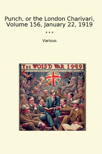 Punch, or the London Charivari, Volume 156, January 22, 1919