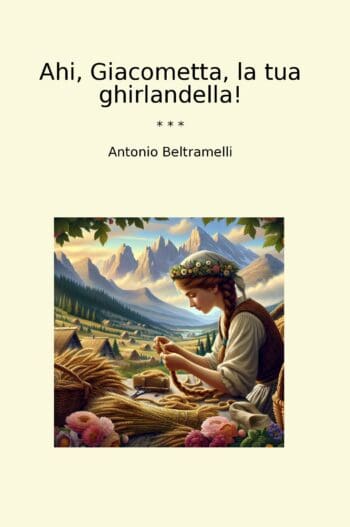 Ahi, Giacometta, la tua ghirlandella!