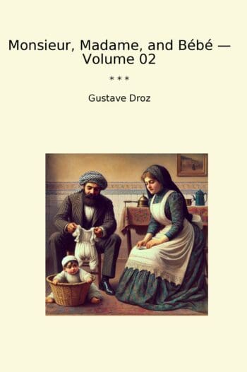 Monsieur, Madame, and Bébé — Volume 02
