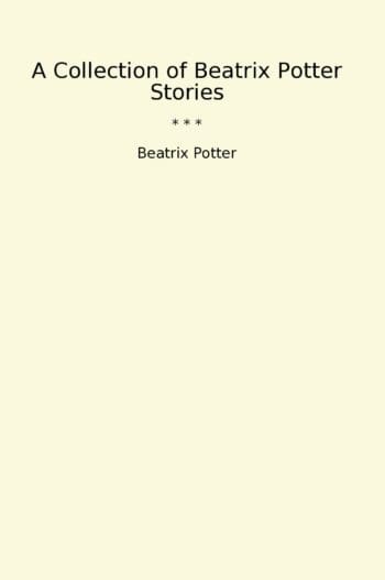 A Collection of Beatrix Potter Stories