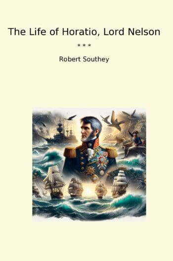 The Life of Horatio, Lord Nelson