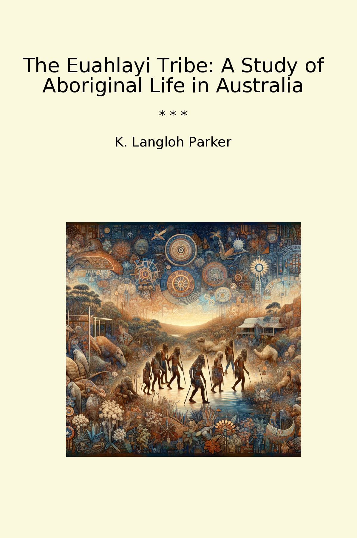 The Euahlayi Tribe: A Study of Aboriginal Life in Australia