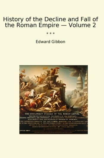 History of the Decline and Fall of the Roman Empire — Volume 2