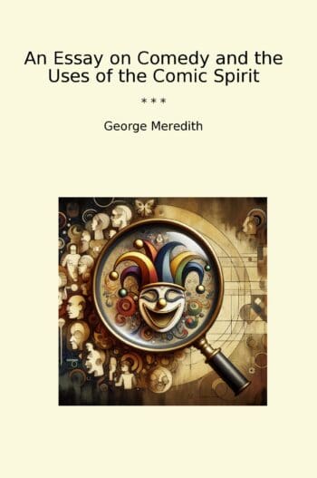 An Essay on Comedy and the Uses of the Comic Spirit