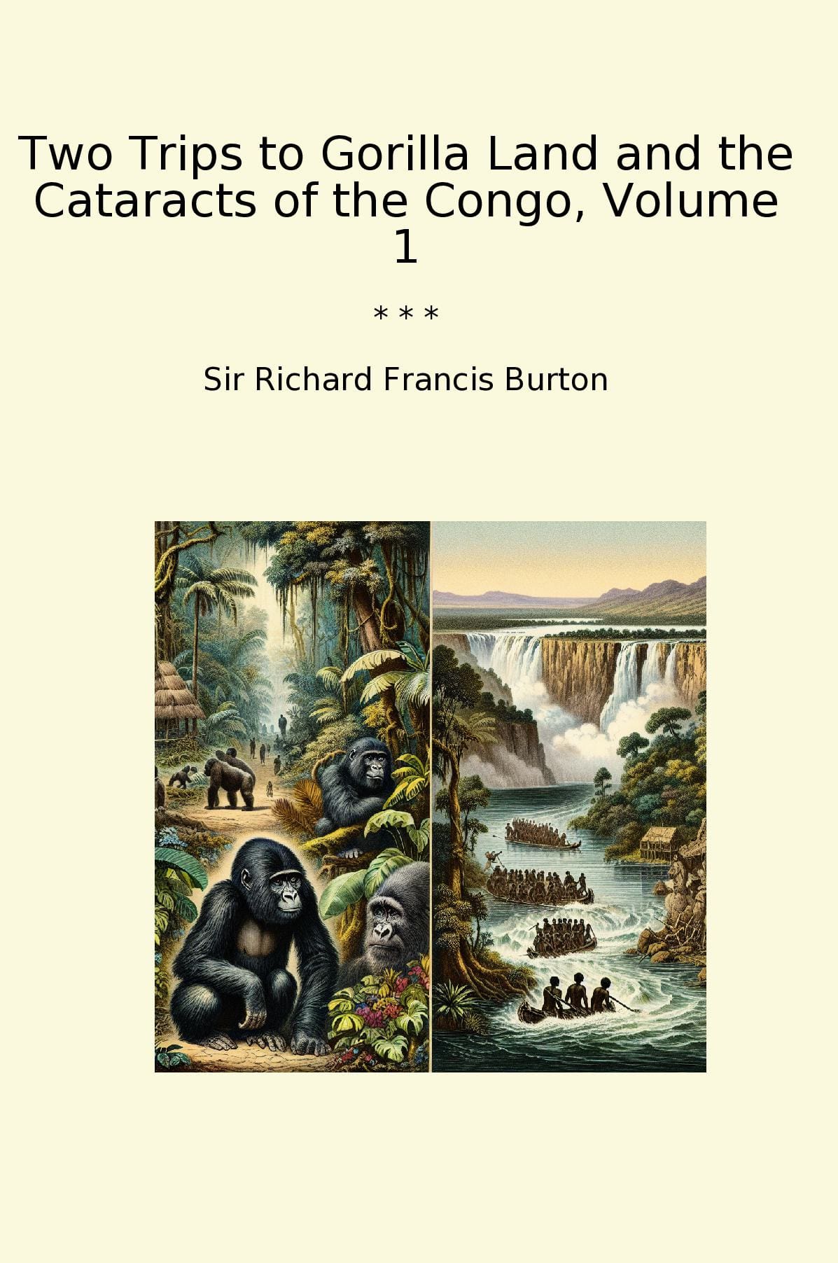 Two Trips to Gorilla Land and the Cataracts of the Congo, Volume 1