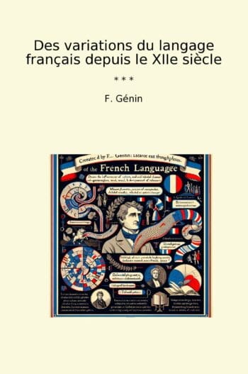 Des variations du langage français depuis le XIIe siècle