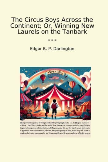 The Circus Boys Across the Continent; Or, Winning New Laurels on the Tanbark