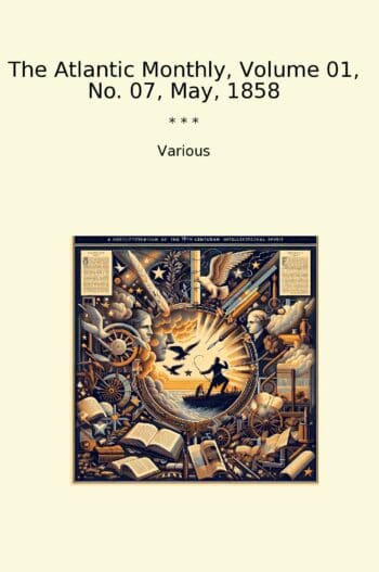 The Atlantic Monthly, Volume 01, No. 07, May, 1858