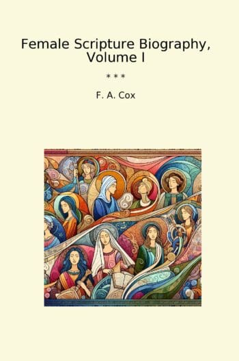 Female Scripture Biography, Volume I