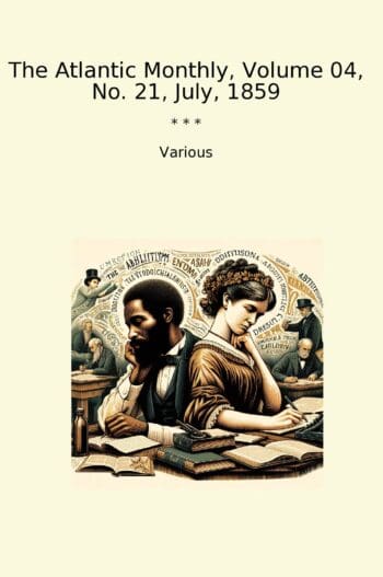 The Atlantic Monthly, Volume 04, No. 21, July, 1859