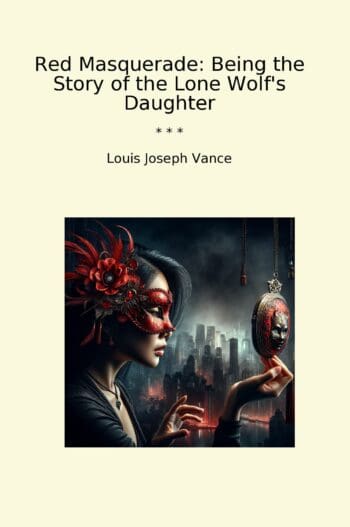 Red Masquerade: Being the Story of the Lone Wolf's Daughter