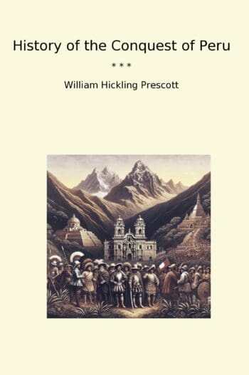 History of the Conquest of Peru
