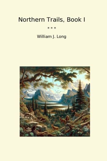 Northern Trails, Book I