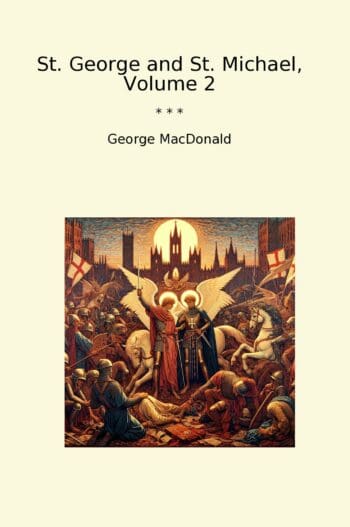St. George and St. Michael, Volume 2