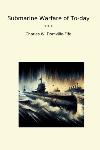 Submarine Warfare of To-day