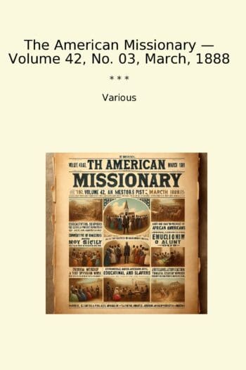 The American Missionary — Volume 42, No. 03, March, 1888