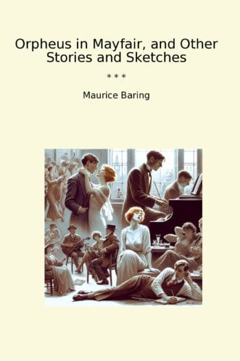 Orpheus in Mayfair, and Other Stories and Sketches