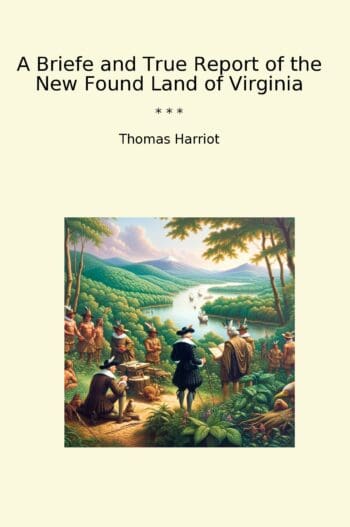 A Briefe and True Report of the New Found Land of Virginia