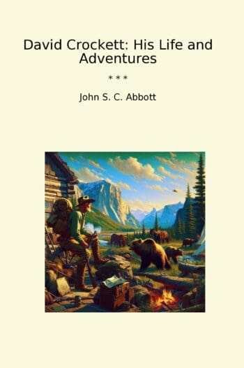 David Crockett: His Life and Adventures