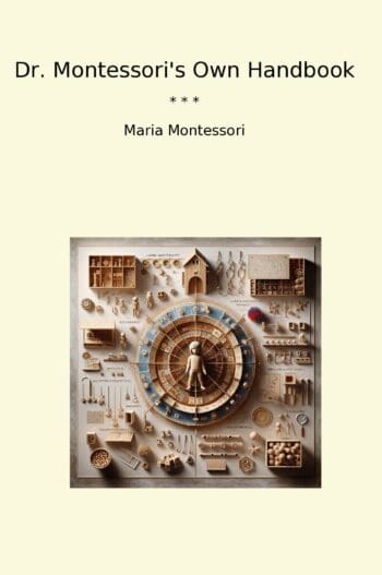 Dr. Montessori's Own Handbook