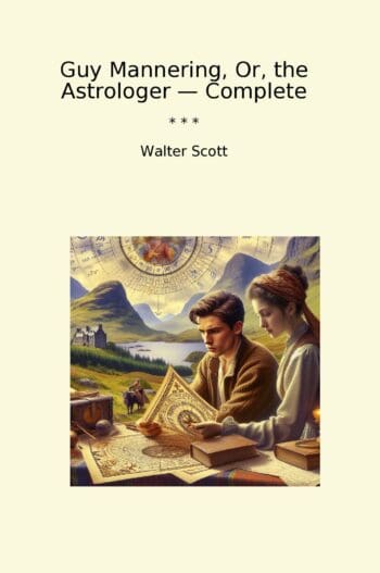 Guy Mannering, Or, the Astrologer — Complete